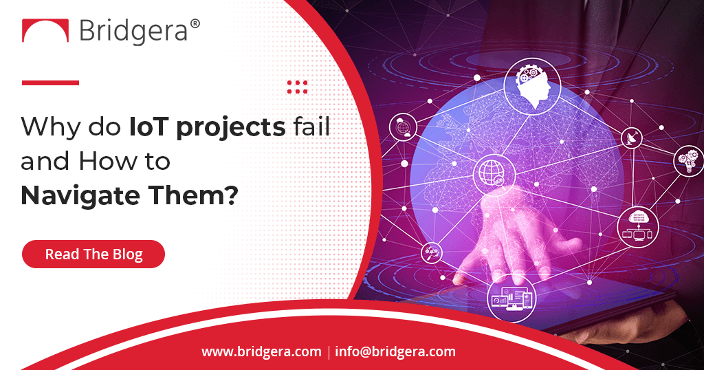 Why do IoT projects fail and How to Navigate Them? To increase the likelihood of IoT project success, organizations must: