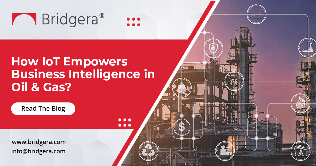 How IoT Empowers Business Intelligence in Oil & Gas?