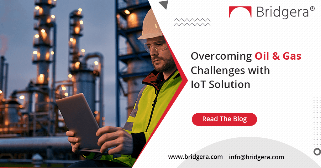 Overcoming Oil & Gas Challenges with IoT Solution Overcoming Oil & Gas Challenges with IoT Solution