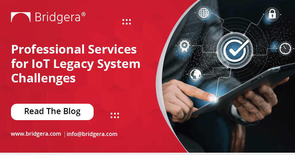 Professional Services for IoT Legacy System Challenges Professional Services for IoT Legacy System Challenges