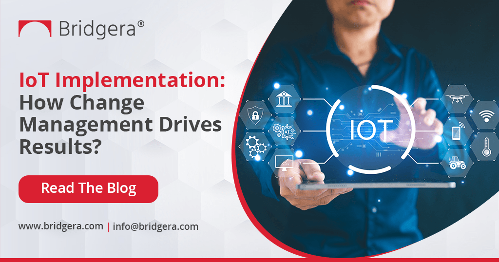IoT Implementation-How Change Management Drives Results IoT Implementation-How Change Management Drives Results