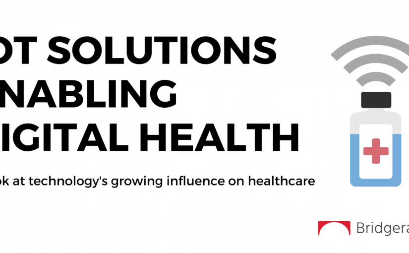 IoT Solutions Enabling Digital Health IoT Solutions Enabling Digital Health