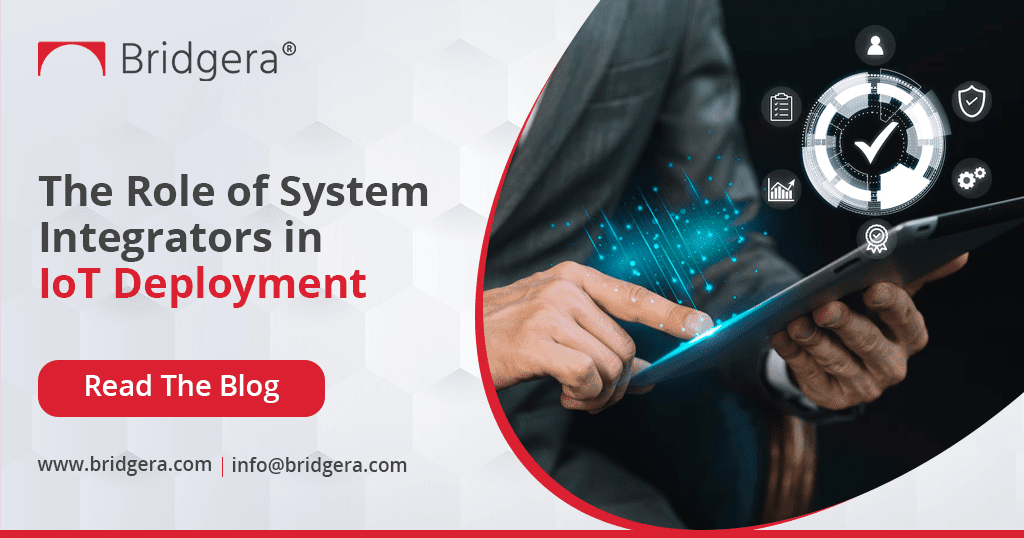 The Role of System Integrators in IoT Deployment The Role of System Integrators in IoT Deployment