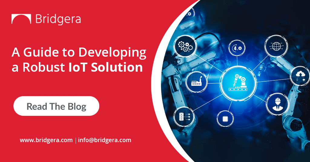A Guide to Developing a Robust IoT Solution A Guide to Developing a Robust IoT Solution