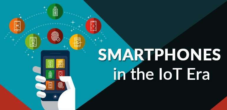 Role of Smartphones in the IoT Era Role of Smartphones in the IoT Era