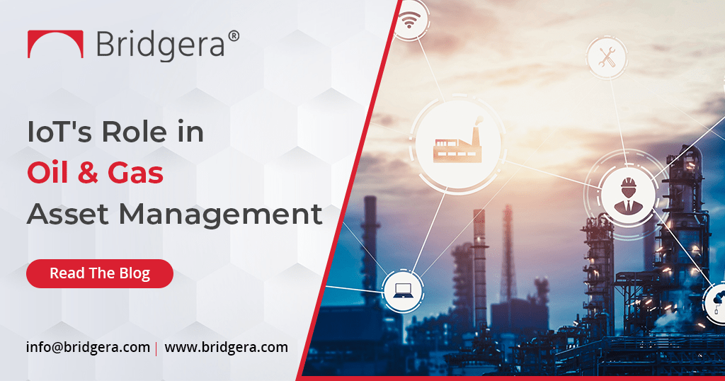 IoT's Role in Oil & Gas Asset Management IoT's Role in Oil & Gas Asset Management