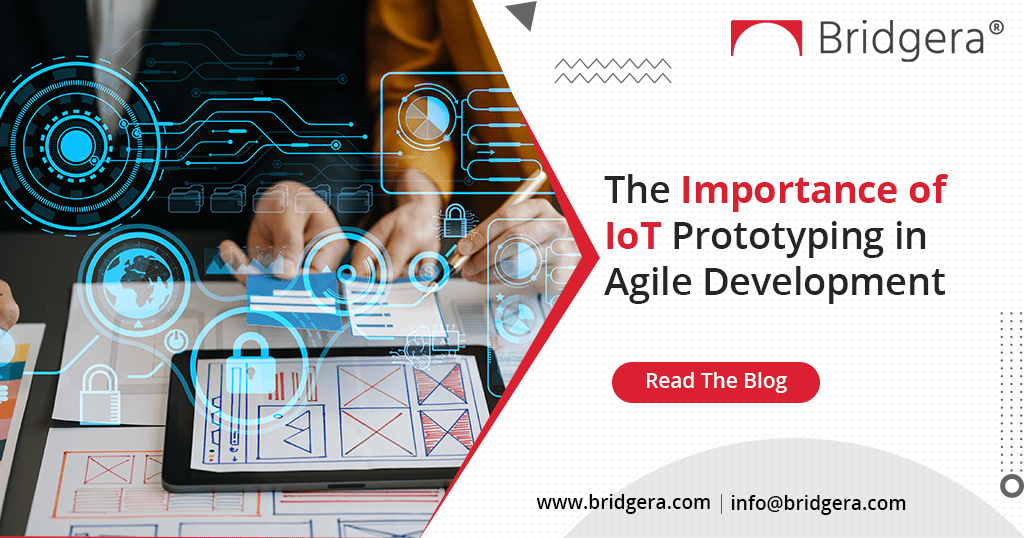 The Importance of IoT Prototyping in Agile Development The Importance of IoT Prototyping in Agile Development