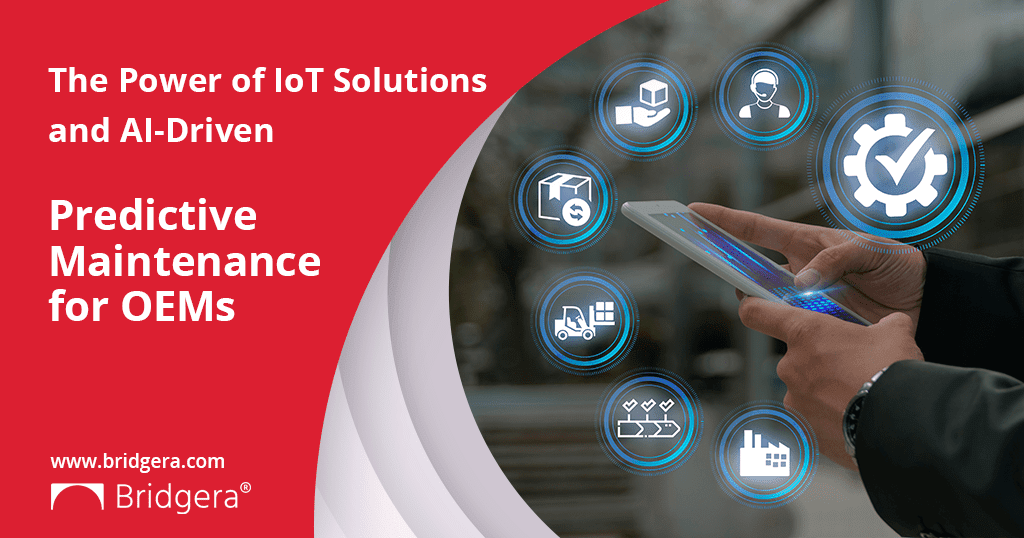 The Power of IoT Solutions and AI-Driven Predictive Maintenance for OEMs IoT Solutions for OEMs