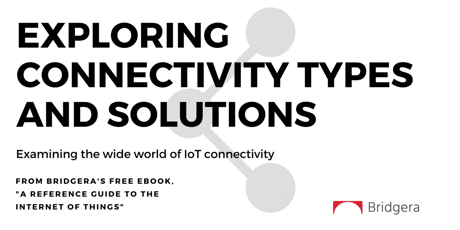 Exploring Connectivity Solutions for IoT Systems