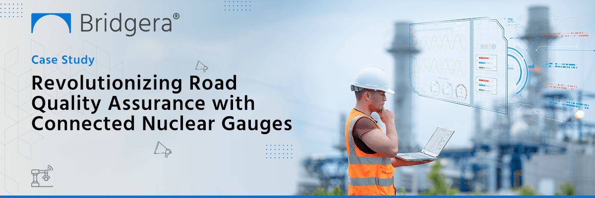 Revolutionizing Road Quality Assurance with Connected Nuclear Gauges
