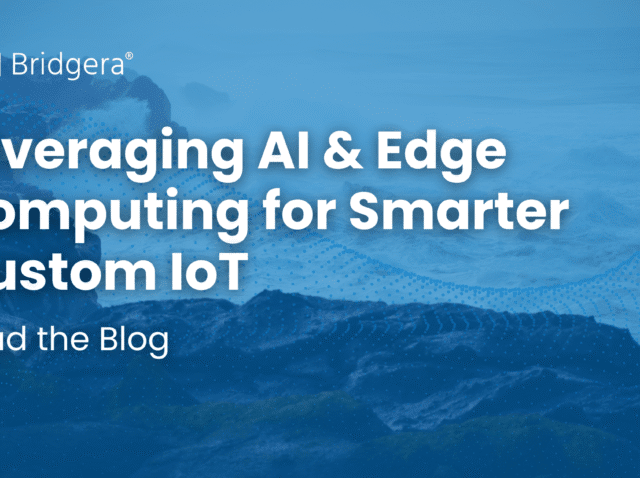 Leveraging AI & Edge Computing for Smarter Custom IoT