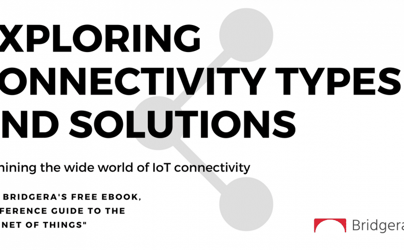 Exploring Connectivity Solutions for IoT Systems