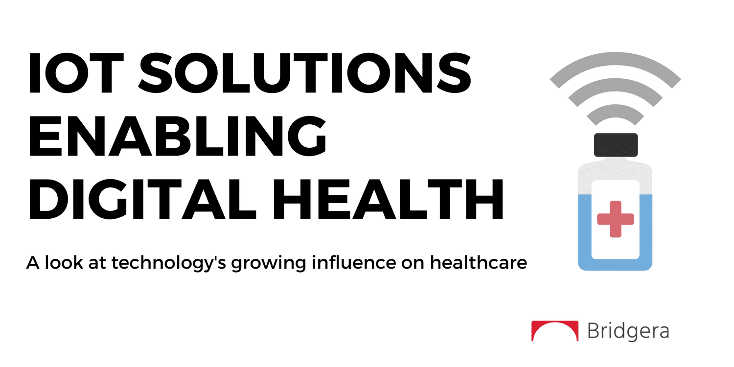 IoT Solutions Enabling Digital Health
