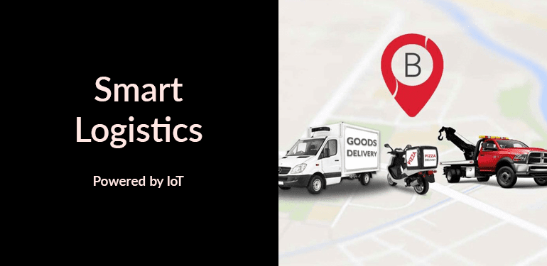 Smart Logistics Solutions Powered by IoT Smart Logistics Solutions Powered by IoT