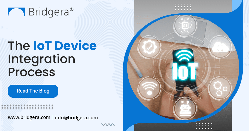 The IoT Device Integration Process The IoT Device Integration Process