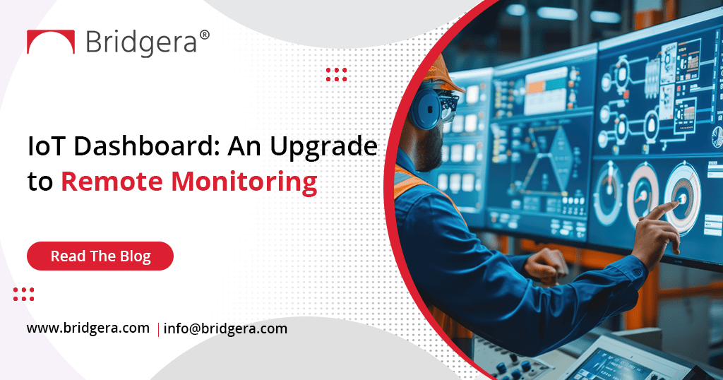 IoT Dashboard: Upgrade to Remote Monitoring with Actionable Insights  