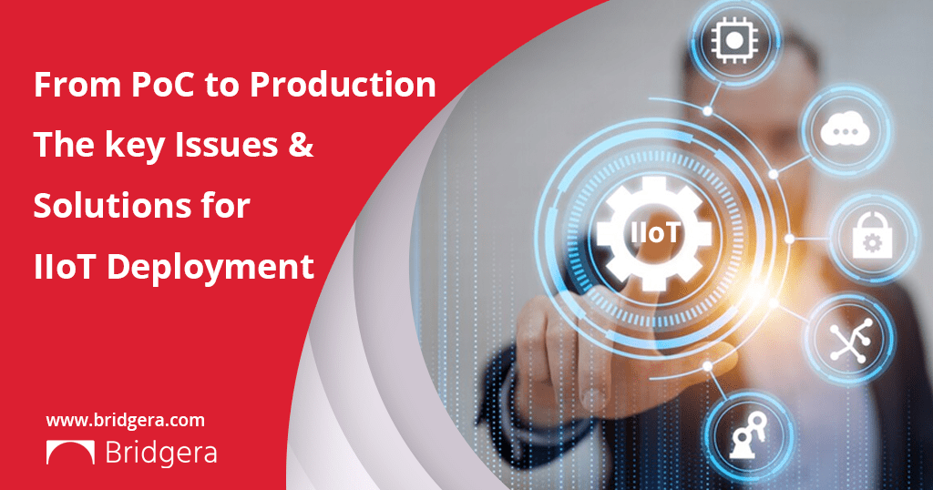 From PoC to Production: The key issues and solutions for Industrial IoT implementation at scale